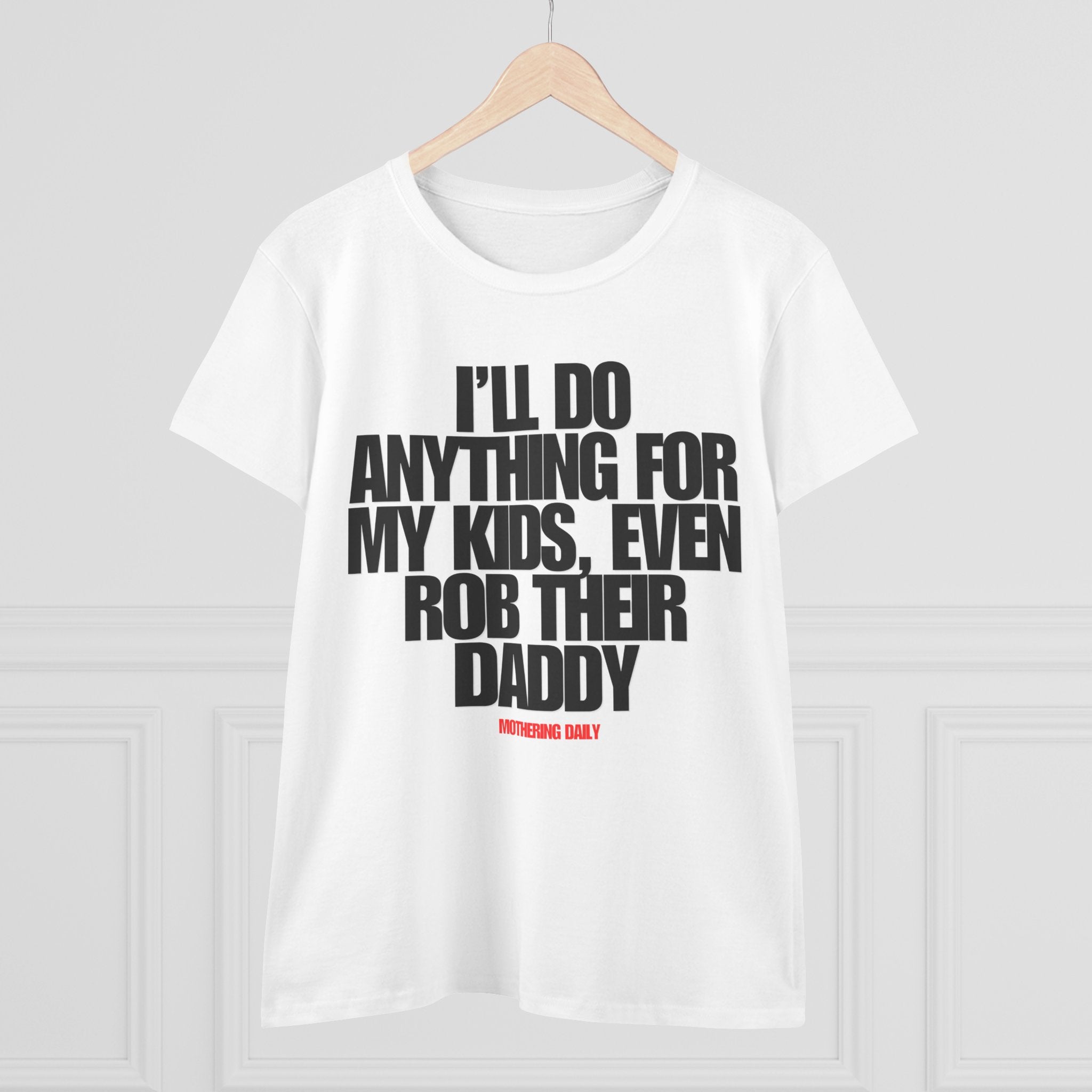 Anything For My Kids Tee