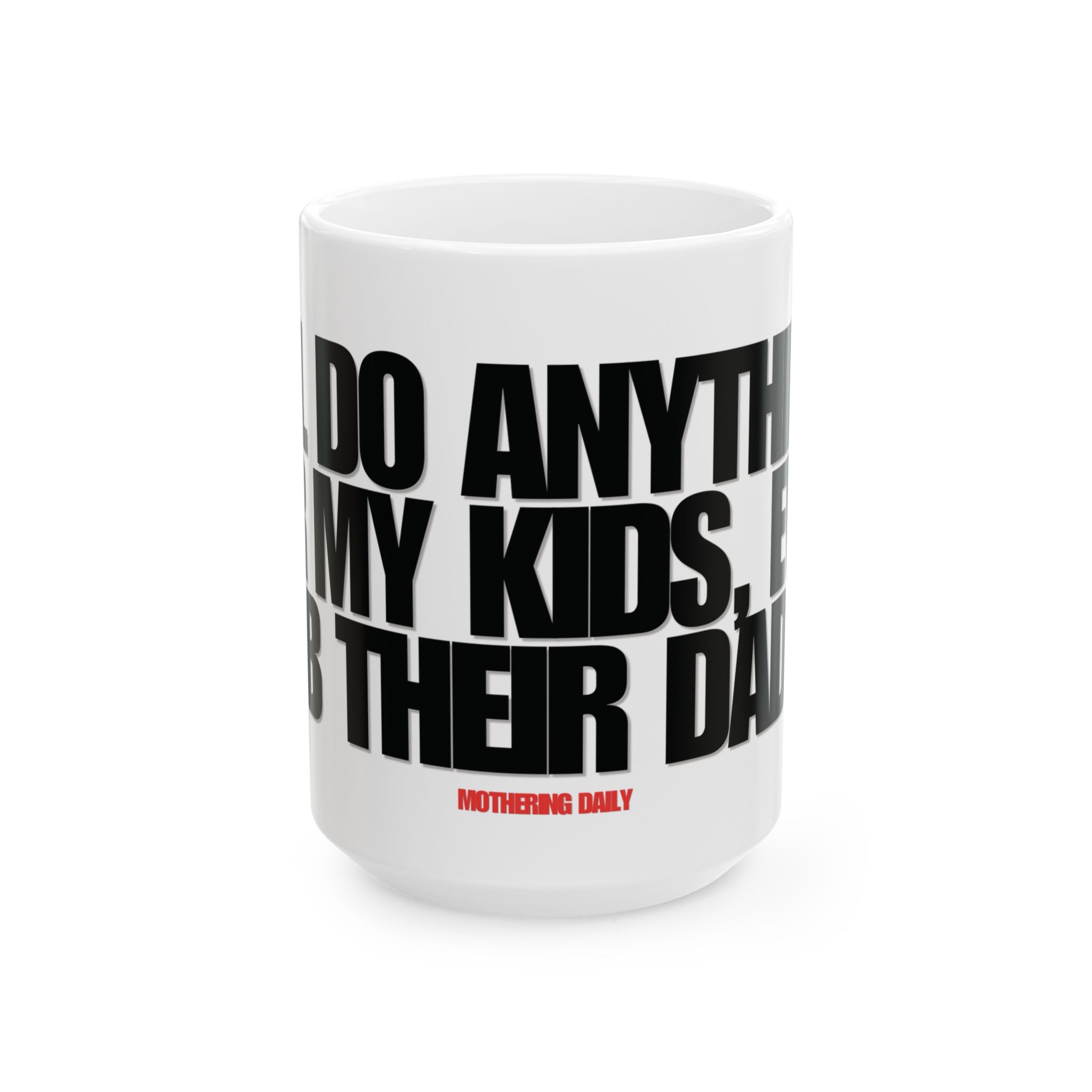 Anything For My Kids Mug