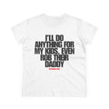 Anything For My Kids Tee