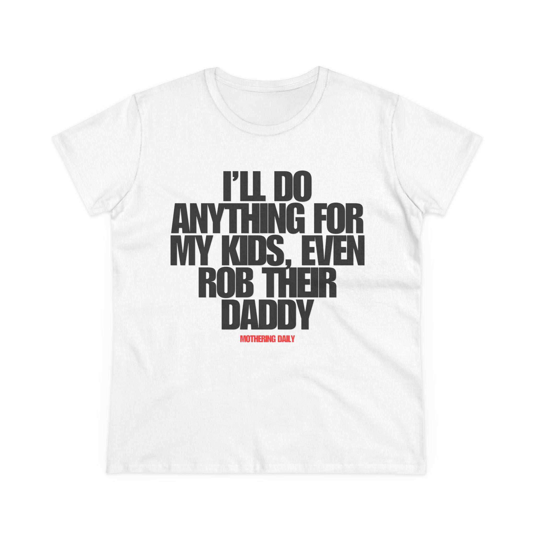 Anything For My Kids Tee