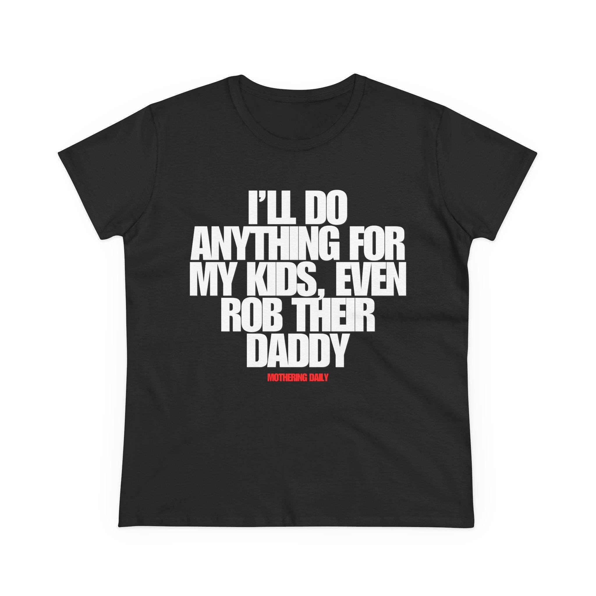 Anything For My Kids Tee