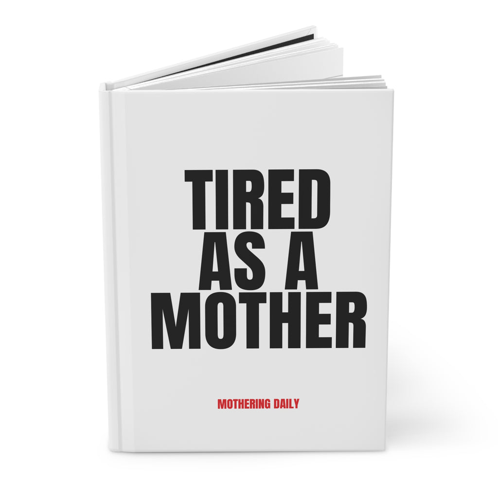 Tired As A Mother Journal