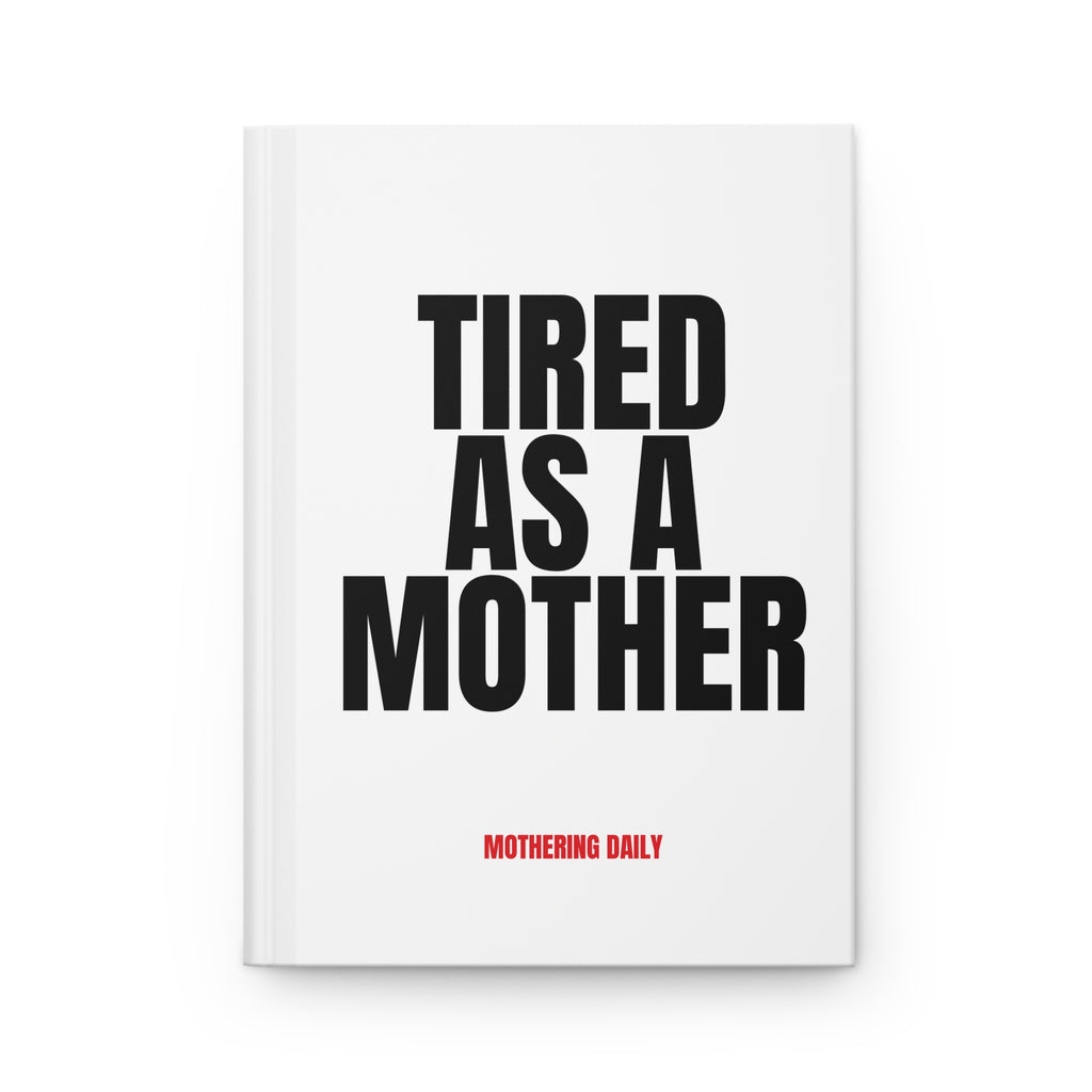 Tired As A Mother Journal