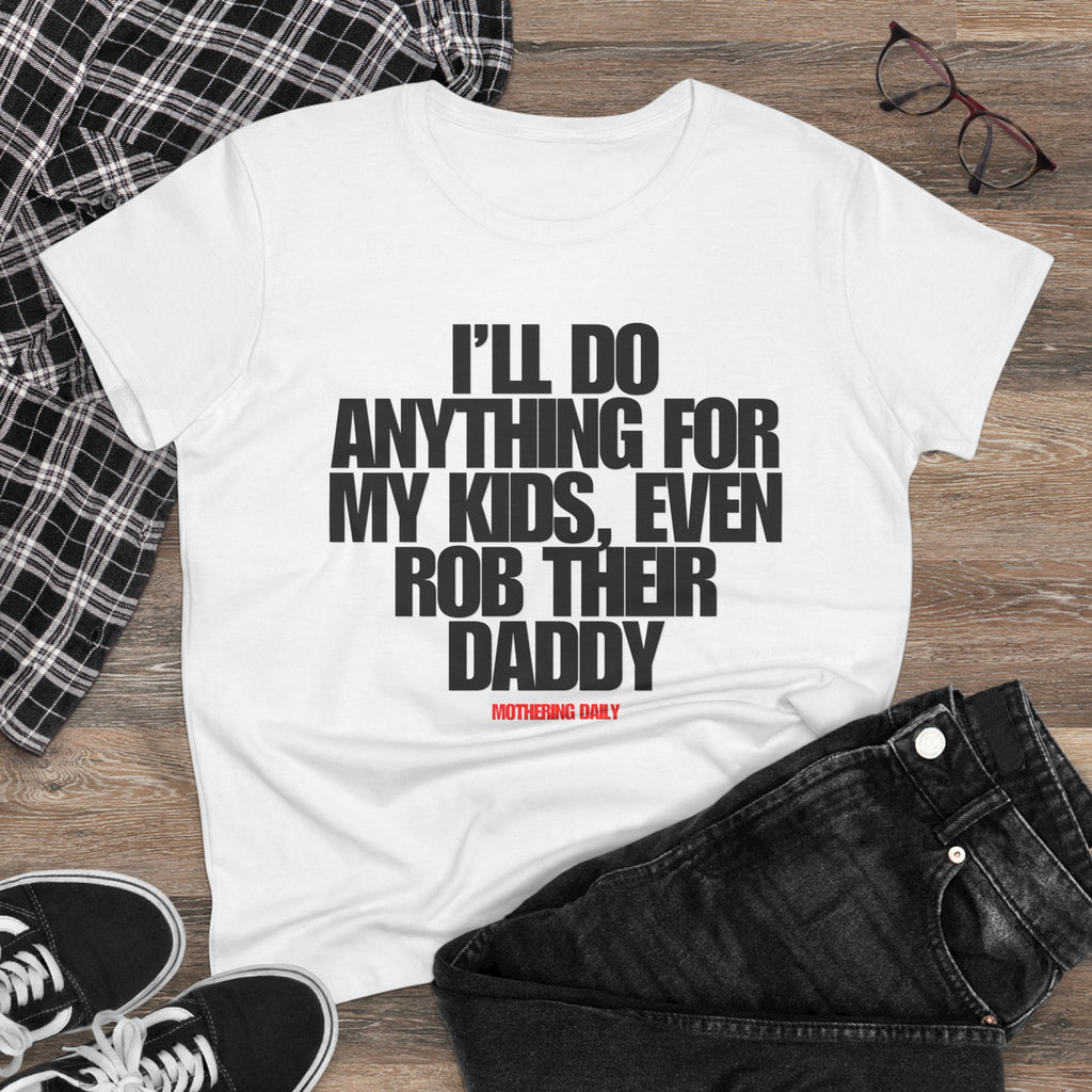 Anything For My Kids Tee