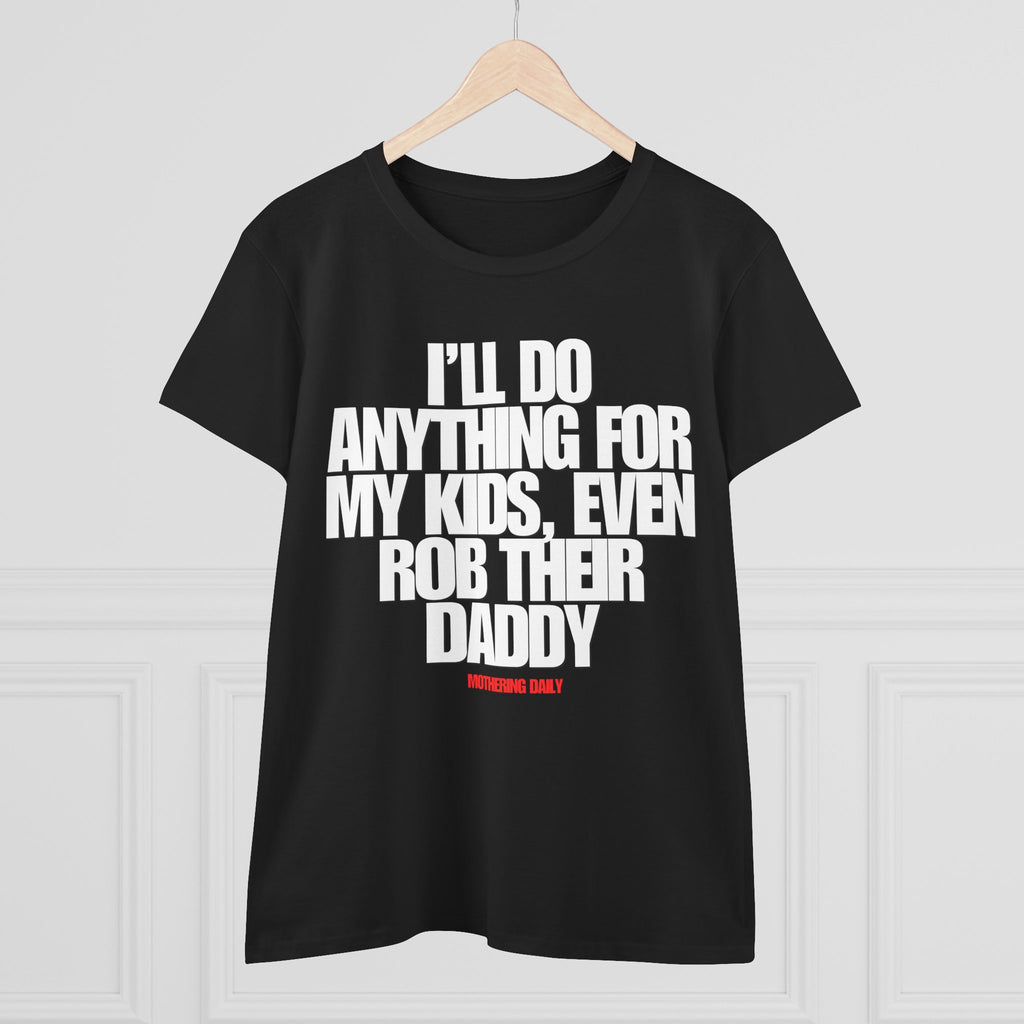 Anything For My Kids Tee